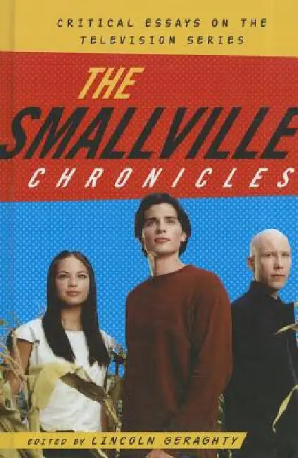 The Smallville Chronicles (English, Lincoln Geraghty)