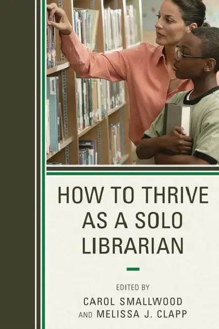 Buy How to Thrive as a Solo Librarian (English, Carol Smallwood | Melissa J. Clapp) — BookShops.in