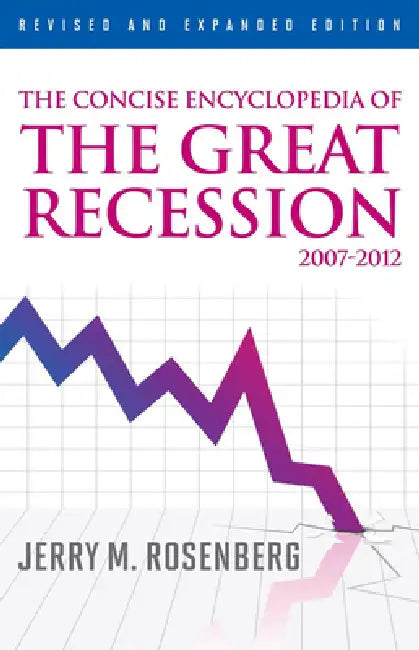 Buy Concise Encyclopedia of The Great Recession 2007-2012 (English, Jerry M. Rosenberg) — BookShops.in