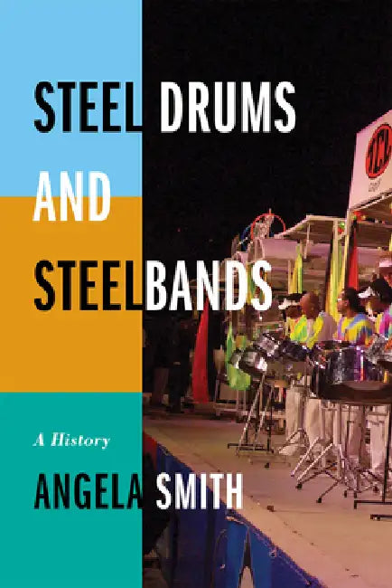 Steel Drums and Steelbands (English, Angela Smith)