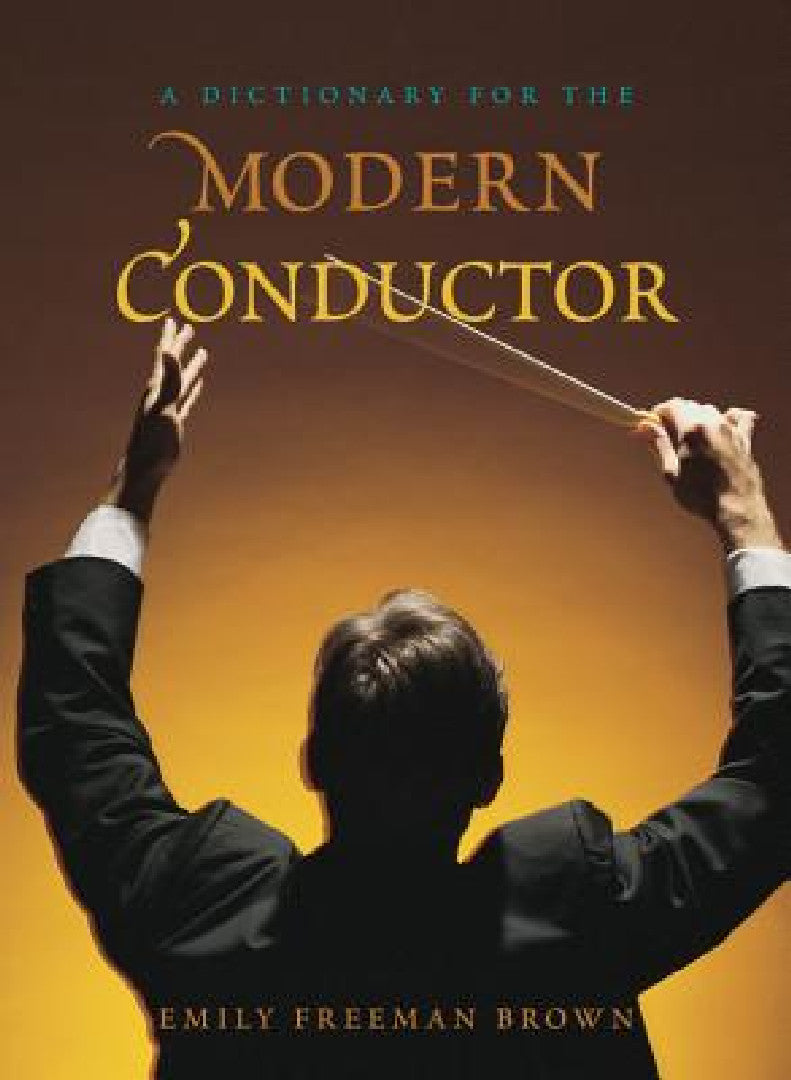 Buy Dictionary for the Modern Conductor (English, Emily Freeman Brown) — BookShops.in
