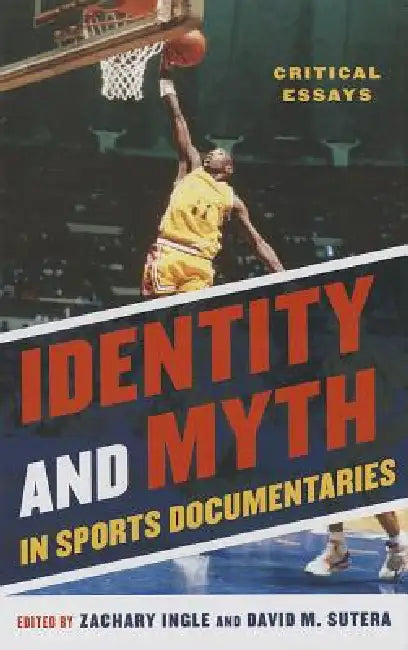 Buy Identity and Myth in Sports Documentaries (English, Zachary Ingle | David M. Sutera) — BookShops.in