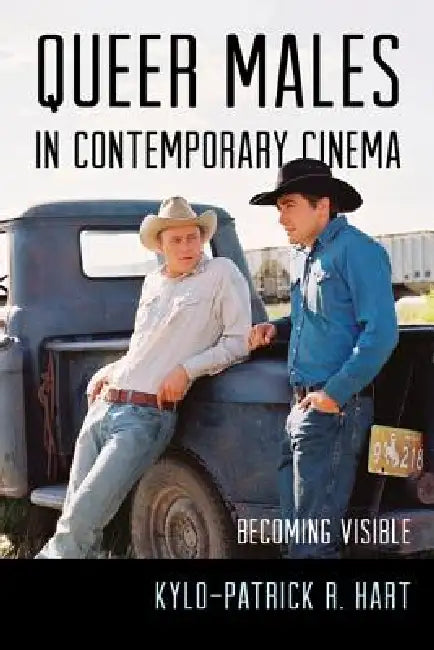 Queer Males in Contemporary Cinema (English, Kylo-Patrick R. Hart)
