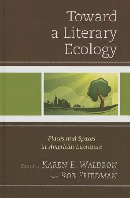 Buy Toward a Literary Ecology (English, Karen E. Waldron | Rob Friedman) — BookShops.in