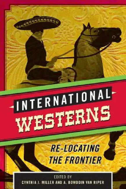 Buy International Westerns (English, Cynthia J. Miller | A. Bowdoin Van Riper) — BookShops.in