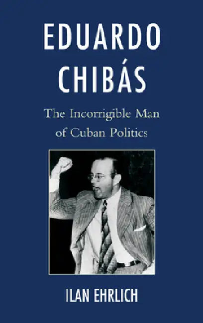 Eduardo Chibás (English, Ilan Ehrlich)