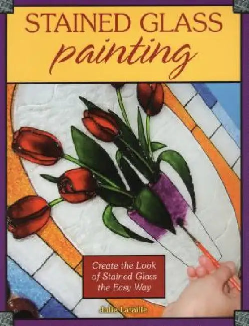 Stained Glass Painting (English, Julie Lafaille)