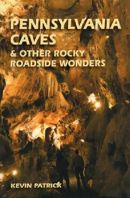 Buy Pennsylvania Caves & Other Rocky Roadside Oddities (English, Kevin Patrick) — BookShops.in