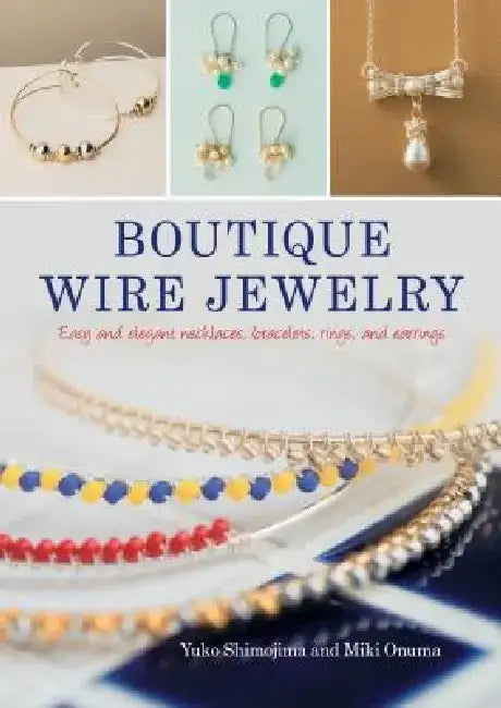 Buy Boutique Wire Jewelry (English, Yuko Shimojima | Miki Onuma) — BookShops.in