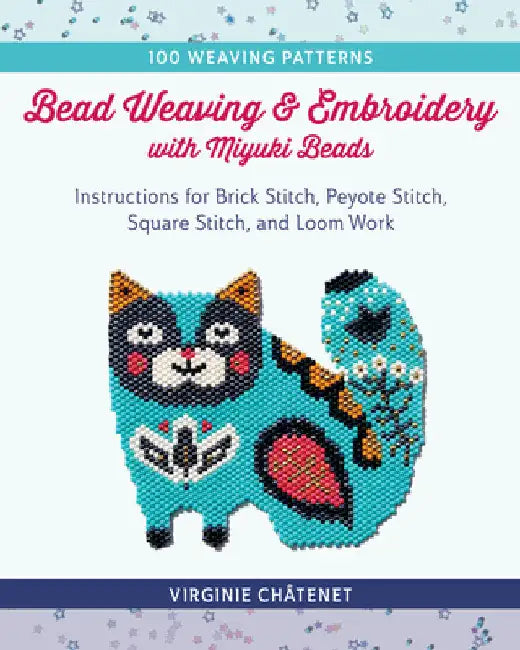 Buy Bead Weaving and Embroidery with Miyuki Beads (English, Virginie Châtenet) — BookShops.in