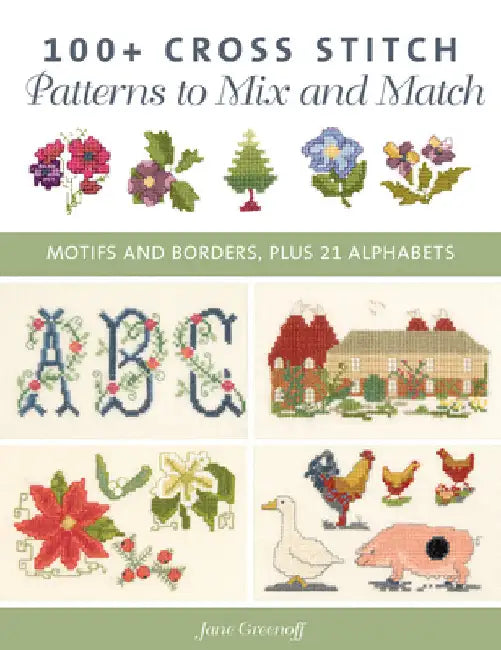 100+ Cross Stitch Patterns to Mix and Match (English, Jane Greenoff)
