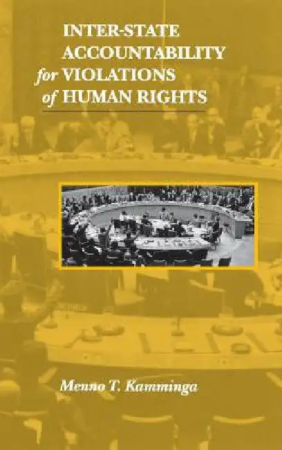 Buy Inter-State Accountability for Violations of Human Rights | by Menno T. Kamminga | University of Pennsylvania Press | by Menno T. Kamminga | University of Pennsylvania Press | by Menno T. Kamminga | University of Pennsylvania Press | by Menno T. Kamminga | University of Pennsylvania Press | by Menno T. Kamminga | University of Pennsylvania Press | by Menno T. Kamminga | University of Pennsylvania Press | by Menno T. Kamminga | University of Pennsylvania Press | by Menno T. Kamminga | University  — BookShops.in