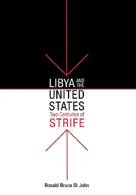 Buy Libya and the United States, Two Centuries of Strife (English, Ronald Bruce St John) — BookShops.in