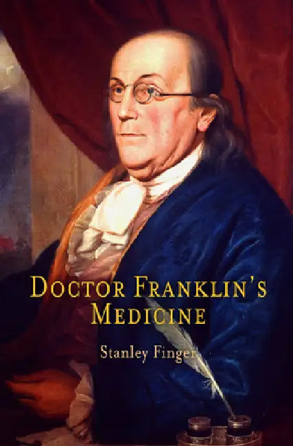 Buy Doctor Franklin's Medicine | by Stanley Finger | University of Pennsylvania Press | by Stanley Finger | University of Pennsylvania Press | by Stanley Finger | University of Pennsylvania Press | by Stanley Finger | University of Pennsylvania Press | by Stanley Finger | University of Pennsylvania Press | by Stanley Finger | University of Pennsylvania Press | by Stanley Finger | University of Pennsylvania Press | by Stanley Finger | University of Pennsylvania Press | by Stanley Finger | University  — BookShops.in