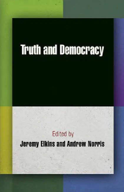 Truth and Democracy (English, Jeremy Elkins | Andrew Norris)