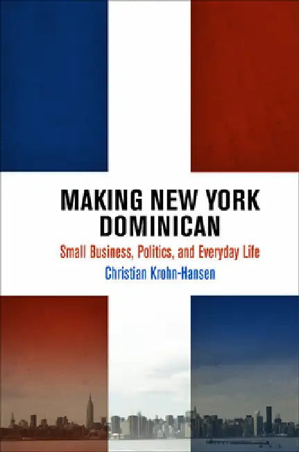 Making New York Dominican (English, Christian Krohn-Hansen)