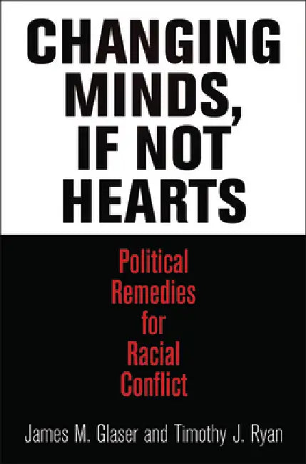 Changing Minds, If Not Hearts (English, James M. Glaser | Timothy J. Ryan)