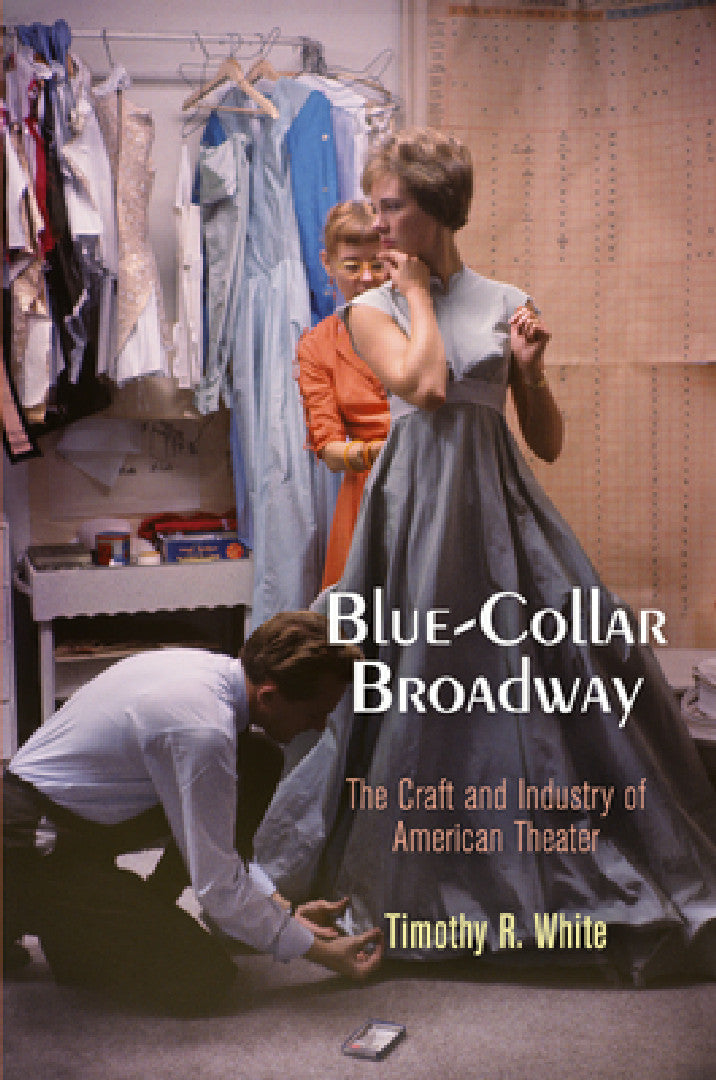 Buy Blue-Collar Broadway (English, Timothy R. White) — BookShops.in
