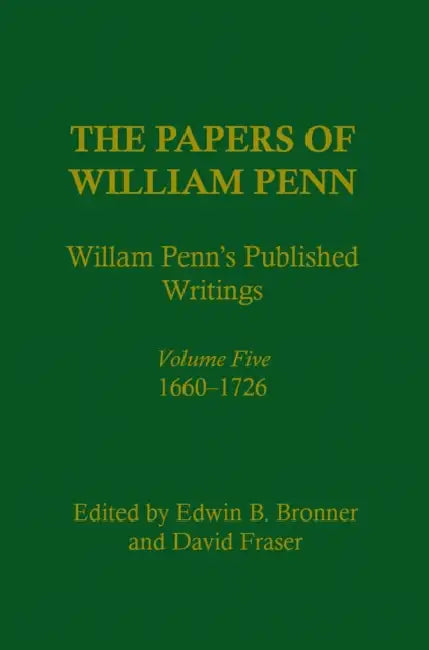 The Papers of William Penn, Volume 5 (English, Edwin B. Bronner | David Fraser)