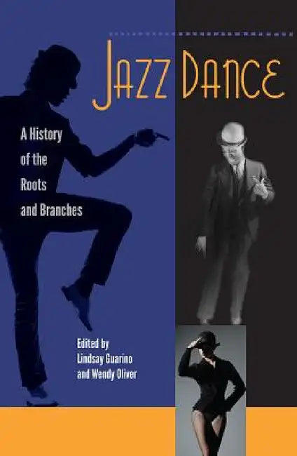Buy Jazz Dance: A History of the Roots and Branches by Lindsay Guarino and Wendy Oliver - University Press of Florida Hardcover English 9780813049298 — BookShops.in