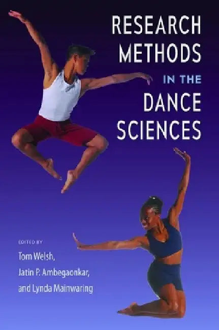 Research Methods in the Dance Sciences (English, Tom Welsh | Jatin P. Ambegaonkar | Lynda Mainwaring)