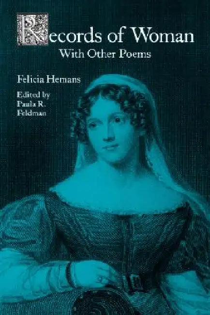 Buy Records of Woman, W/Other Poems-Pa | by Felicia Hemans | Paula R. Feldman | University Press of Kentucky | by Felicia Hemans | Paula R. Feldman | University Press of Kentucky | by Felicia Hemans | Paula R. Feldman | University Press of Kentucky | by Felicia Hemans | Paula R. Feldman | University Press of Kentucky | by Felicia Hemans | Paula R. Feldman | University Press of Kentucky | by Felicia Hemans | Paula R. Feldman | University Press of Kentucky | by Felicia Hemans | Paula R. Feldman | Univ — BookShops.in