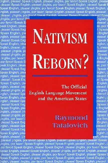 Buy Nativism Reborn? the Official English Language Movement and the American States (English, Raymond Tatalovich) — BookShops.in