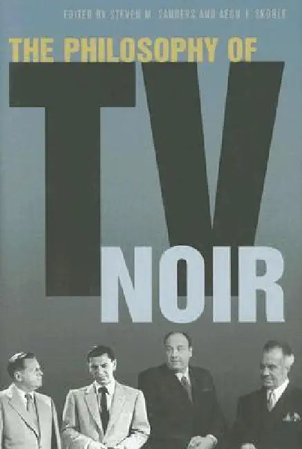 Buy The Philosophy of TV Noir (English, Steven Sanders | Aeon J. Skoble) — BookShops.in