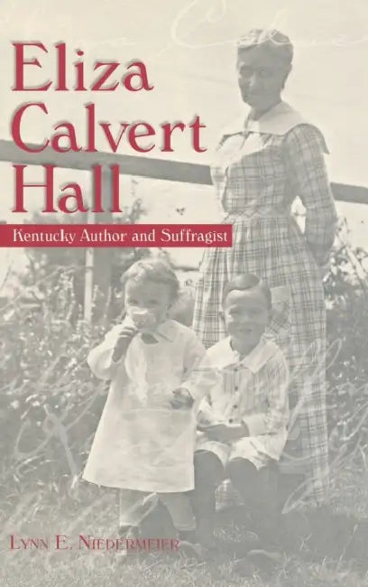 Eliza Calvert Hall (English, Lynn E. Niedermeier)