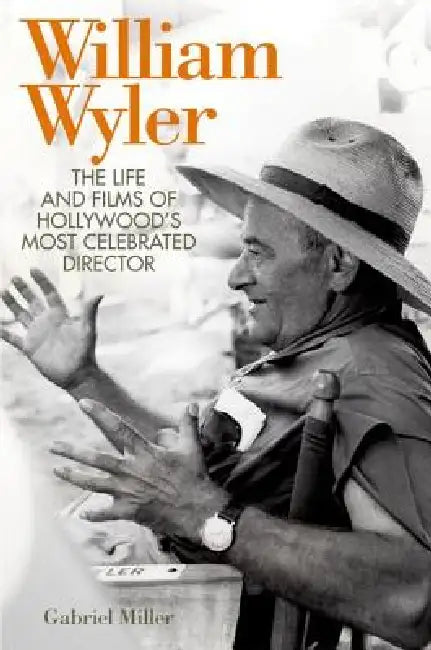 William Wyler (English, Gabriel Miller)