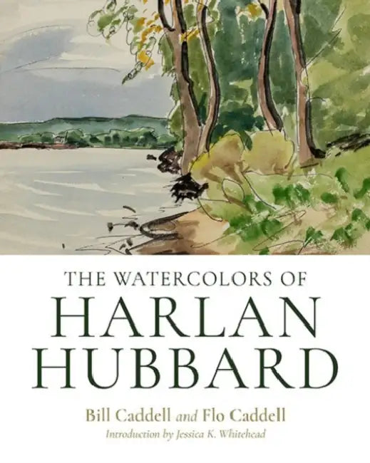 The Watercolors of Harlan Hubbard (English, Harlan Hubbard | David Aaron Marshall)
