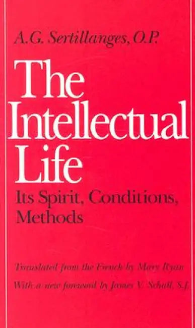 The Intellectual Life (English, A. G. Sertillanges)