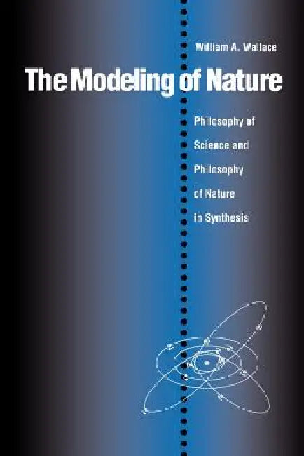 The Modeling of Nature (English, William A. Wallace)