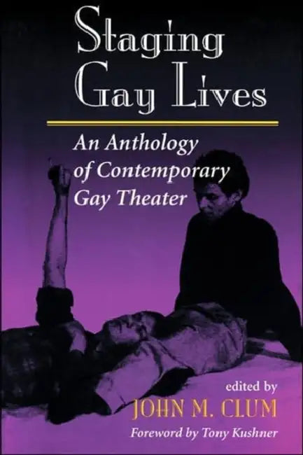 Staging Gay Lives (English, John M. Clum)