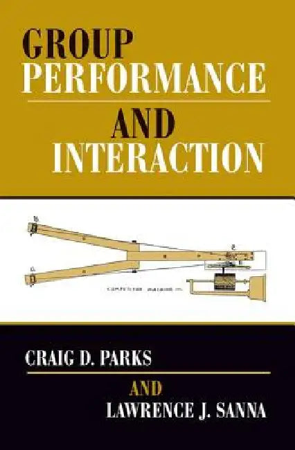 Group Performance and Interaction (English, Craig D. Parks | Lawrence J. Sanna)