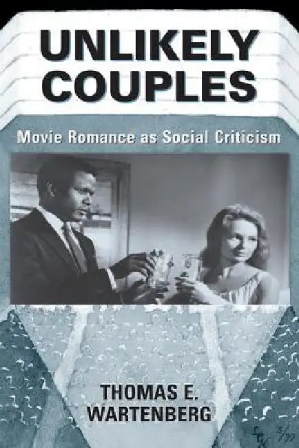 Buy Unlikely Couples: Movie Romance As Social Criticism by Thomas E. Wartenberg | Westview Pr | Hardcover | 9780813334394 | Film & Television Studies — BookShops.in