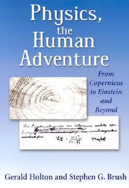 Physics, the Human Adventure (English, Stephen G. Brush | Gerald Holton)