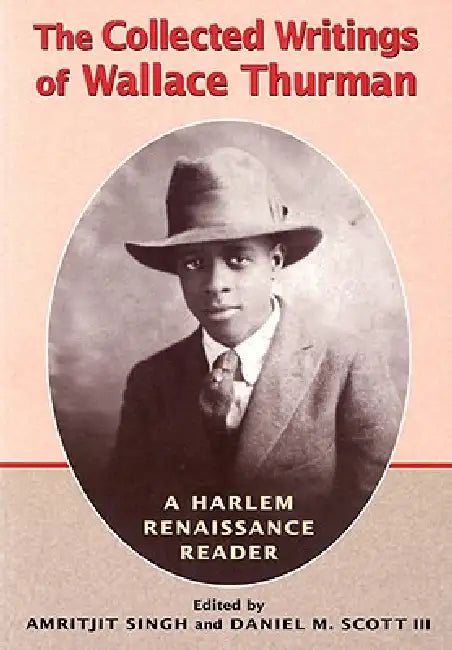 The Collected Writings of Wallace Thurman (English, Amritjit Singh | Daniel M. Scott III)