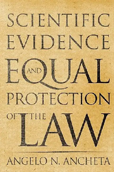 Buy Scientific Evidence and Equal Protection of the Law (English, Angelo N. Ancheta) — BookShops.in