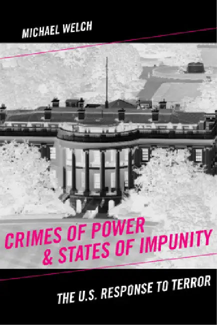 Buy Crimes of Power & States of Impunity (English, Michael Welch) — BookShops.in