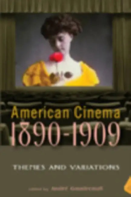 Buy American Cinema, 1890-1909 (English, Andre Gaudreault) — BookShops.in
