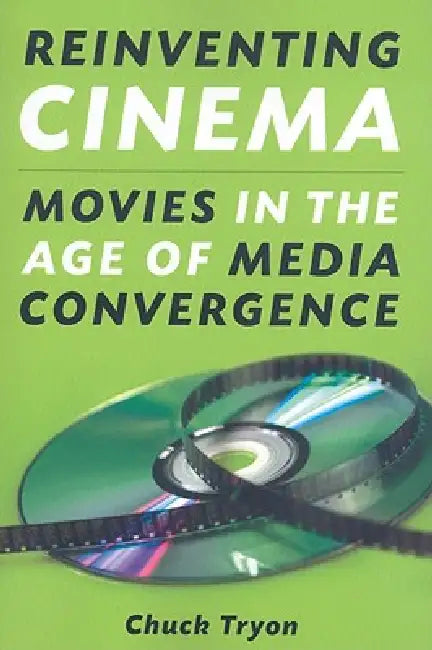 Reinventing Cinema (English, Chuck Tryon)