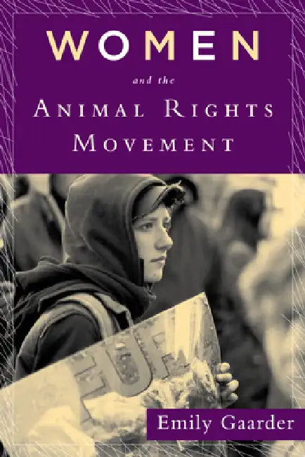 Women and the Animal Rights Movement (English, Emily Gaarder)