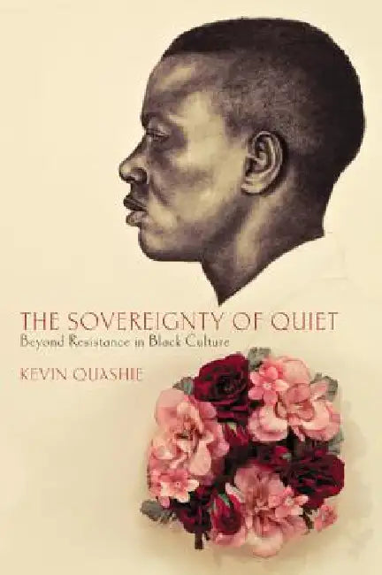 The Sovereignty of Quiet (English, Kevin Quashie)