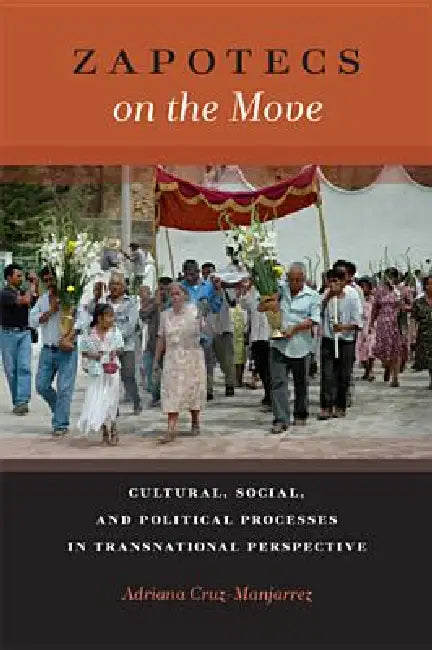 Buy Zapotecs on the Move (English, Adriana Cruz-Manjarrez) — BookShops.in