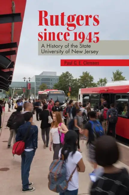 Buy Rutgers Since 1945 (English, Paul G. E. Clemens | Carla Yanni) — BookShops.in