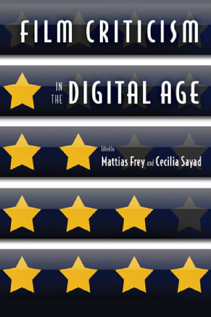 Buy Film Criticism in the Digital Age | by Mattias Frey | Cecilia Sayad | Mattias Frey | Rutgers University Press | by Mattias Frey | Cecilia Sayad | Mattias Frey | Rutgers University Press | by Mattias Frey | Cecilia Sayad | Mattias Frey | Rutgers University Press | by Mattias Frey | Cecilia Sayad | Mattias Frey | Rutgers University Press | by Mattias Frey | Cecilia Sayad | Mattias Frey | Rutgers University Press | by Mattias Frey | Cecilia Sayad | Mattias Frey | Rutgers University Press | by Matti — BookShops.in