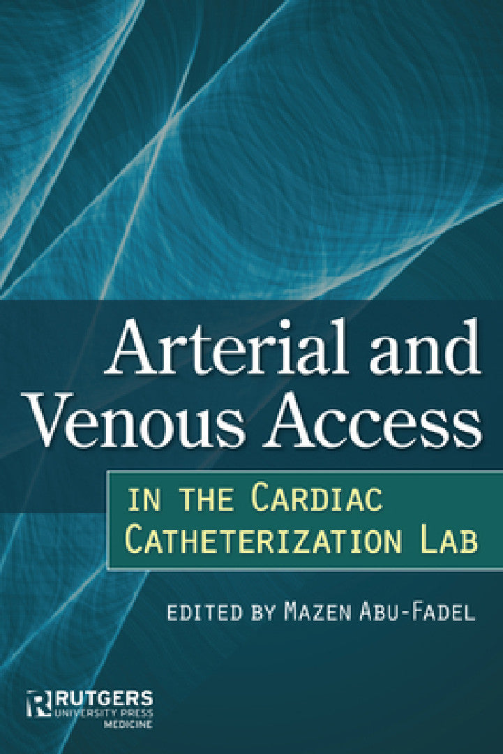 Buy Arterial and Venous Access in the Cardiac Catheterization Lab (English, Mazen Abu-Fadel | Mazen Abu-Fadel | Fahmi Farah) — BookShops.in