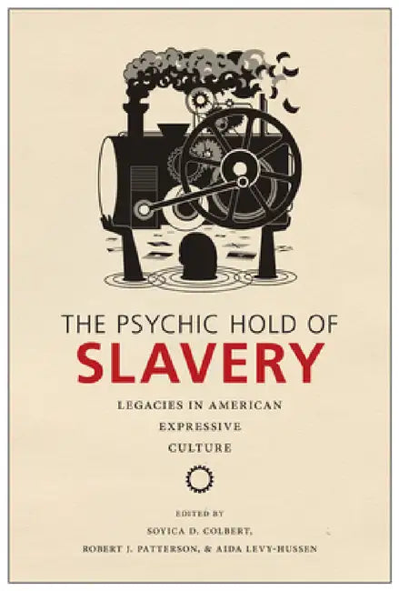 Buy The Psychic Hold of Slavery (English, Soyica Diggs Colbert | Robert J. Patterson | Aida Levy-Hussen) — BookShops.in