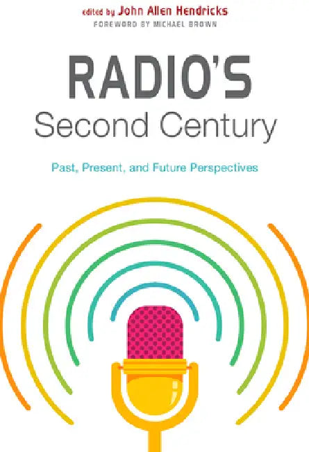 Buy Radio's Second Century (English, John Allen Hendricks | Michael Brown | John Allen Hendricks) — BookShops.in